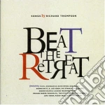 Beat The Retreat: Songs By Richard Thompson / Various cd