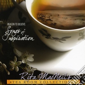Rita Macneil - Reason To Believe Tonight: Songs Of Inspiration cd musicale di Rita Macneil