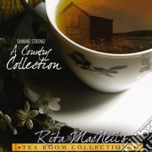 Rita Macneil - Shining Strong: A Country Collection cd musicale di Rita Macneil