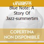 Blue Note: A Story Of Jazz-summertim cd