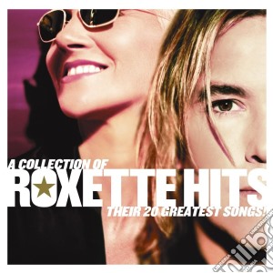 Roxette - A Collection Of Roxette Hits! cd musicale di ROXETTE