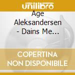 Age Aleksandersen - Dains Me Mae cd musicale di Age Aleksandersen