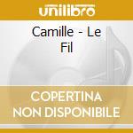Camille - Le Fil cd musicale di Camille