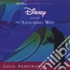Louis Armstrong - Disney Songs The Satchmo Way cd musicale di Louis Armstrong