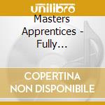 Masters Apprentices - Fully Qualified: Choicest Cuts