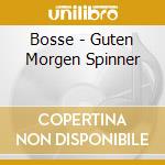 Bosse - Guten Morgen Spinner cd