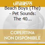Beach Boys (The) - Pet Sounds: The 40 Anniversary cd