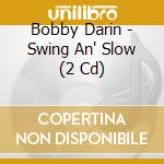 Bobby Darin - Swing An' Slow (2 Cd)