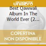 Best Qawwali Album In The World Ever (2 Cd) cd
