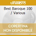 Best Baroque 100 / Various cd