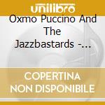 Oxmo Puccino And The Jazzbastards - The Lipopette Bar