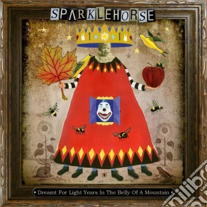 Sparklehorse - Dreamt For Light Years In The Belly Of A Mountain cd musicale di SPARKLEHORSE