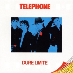Telephone - Dure Limite cd musicale di Telephone