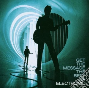 Electronic - Get The Message The Best Of Electronic cd musicale di ELECTRONIC