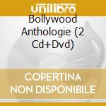 Bollywood Anthologie (2 Cd+Dvd) cd