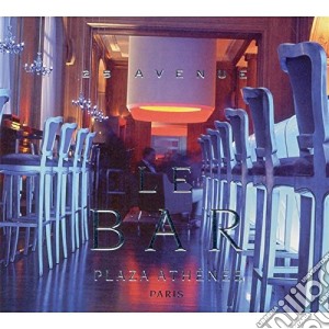 Bar Plaza Athenee Paris (Le) / Various cd musicale di ARTISTI VARI