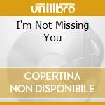 I'm Not Missing You cd