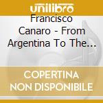 Francisco Canaro - From Argentina To The World cd
