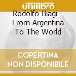 Rodolfo Biagi - From Argentina To The World cd musicale di Rodolfo Biagi