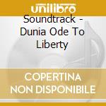 Soundtrack - Dunia Ode To Liberty cd