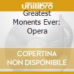Greatest Monents Ever: Opera cd