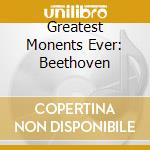 Greatest Monents Ever: Beethoven cd