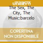The Sex, The City, The Music:barcelo cd