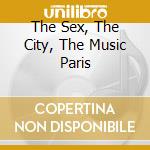 The Sex, The City, The Music Paris cd