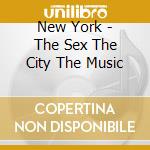 New York - The Sex The City The Music cd