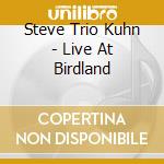 Steve Trio Kuhn - Live At Birdland cd