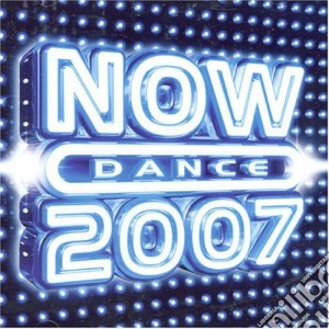 Now Dance 2007 / Various cd musicale