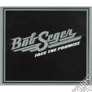 Bob Seger - Face The Promise (Cd+Dvd) cd musicale di SEGER BOB