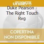 Duke Pearson - The Right Touch Rvg cd musicale di Duke Person