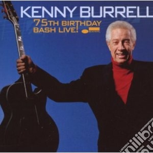 Kenny Burrell - 75th Birthday Bash 'live cd musicale di Kenny Burrell
