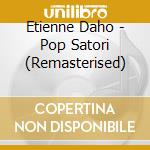 Etienne Daho - Pop Satori (Remasterised) cd