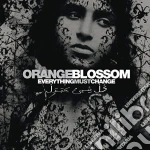 Orange Blossom - Everything Must Change cd