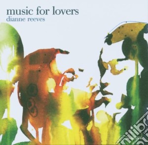 Dianne Reeves - Music For Lovers cd musicale di Dianne Reeves