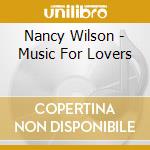 Nancy Wilson - Music For Lovers cd