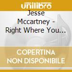 Jesse Mccartney - Right Where You Want Me cd