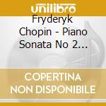 Fryderyk Chopin - Piano Sonata No 2 - Scherzos - Trpceski Simon cd musicale di Fryderyk Chopin