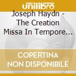Joseph Haydn - The Creation Missa In Tempore (2 Cd) cd