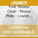 York Minster Choir - Moore Philip - Loved Hymns From York Minster cd musicale di York Minster Choir
