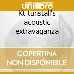 Kt tunstall's acoustic extravaganza cd