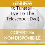 Kt Tunstall - Eye To The Telescope+Dvd) cd