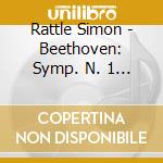 Rattle Simon - Beethoven: Symp. N. 1 & 3 cd