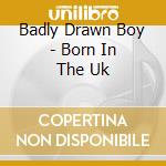 Badly Drawn Boy - Born In The Uk cd