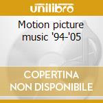 Motion picture music '94-'05 cd