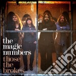 Magic Numbers (The) - Those The Brokes