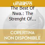 The Best Of Nwa.: The Strenght Of Street + Dvd cd