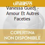 Vanessa Guedj - Amour Et Autres Faceties cd
